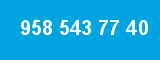 958 543 77 40 958 543 77 40